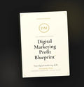 Digital Marketing Profit Blueprint™